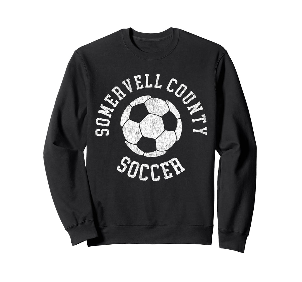 Somervell County Soccer Distressed 90S Sweatshirt - Novelty Apparel Unisex - T-Shirt, Sweatshirt, Hoodie