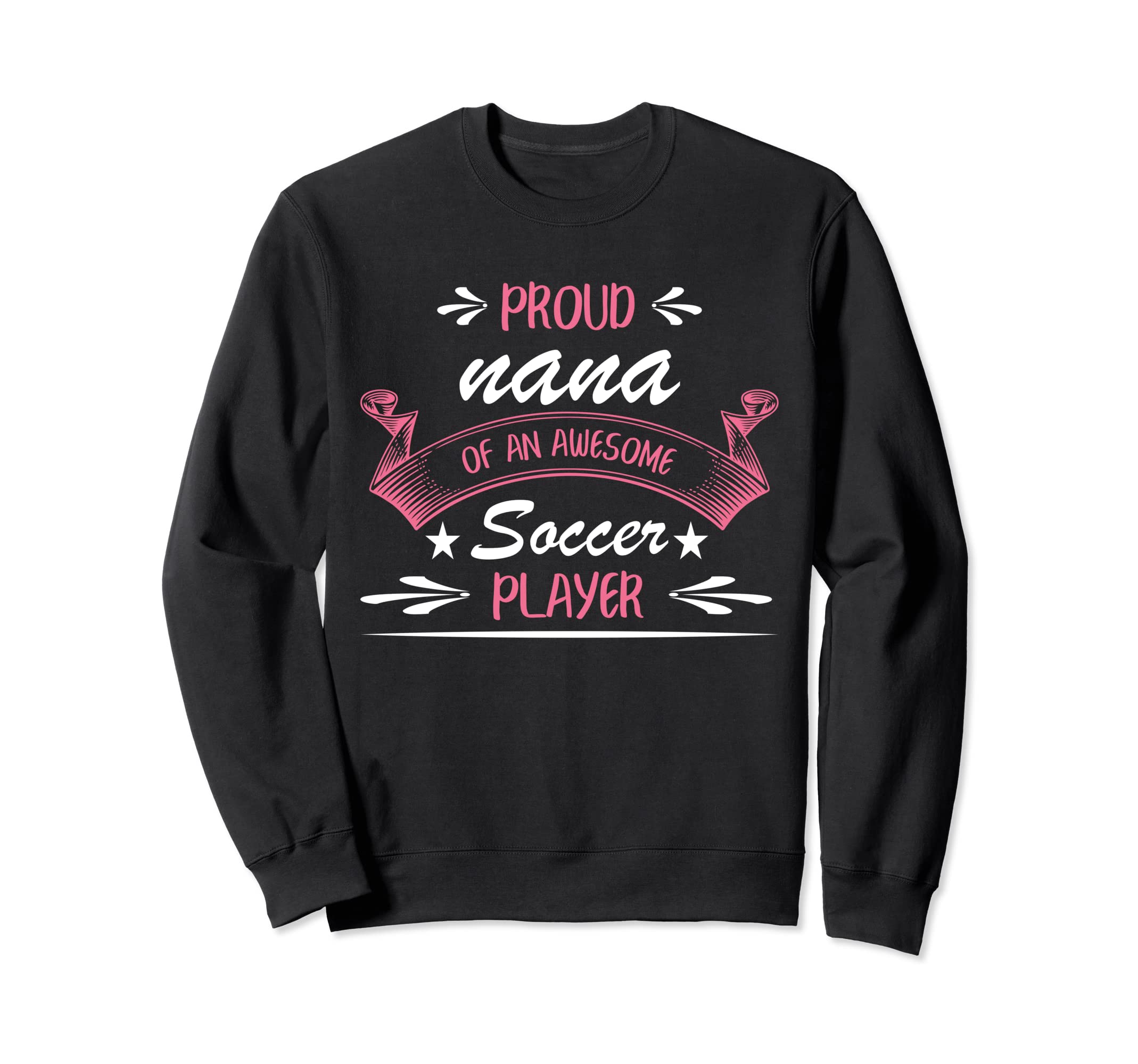 Proud Nana Awesome Soccer Player Sweatshirt - Custom Art Print for Adults - T-Shirt, Sweatshirt, Hoodie