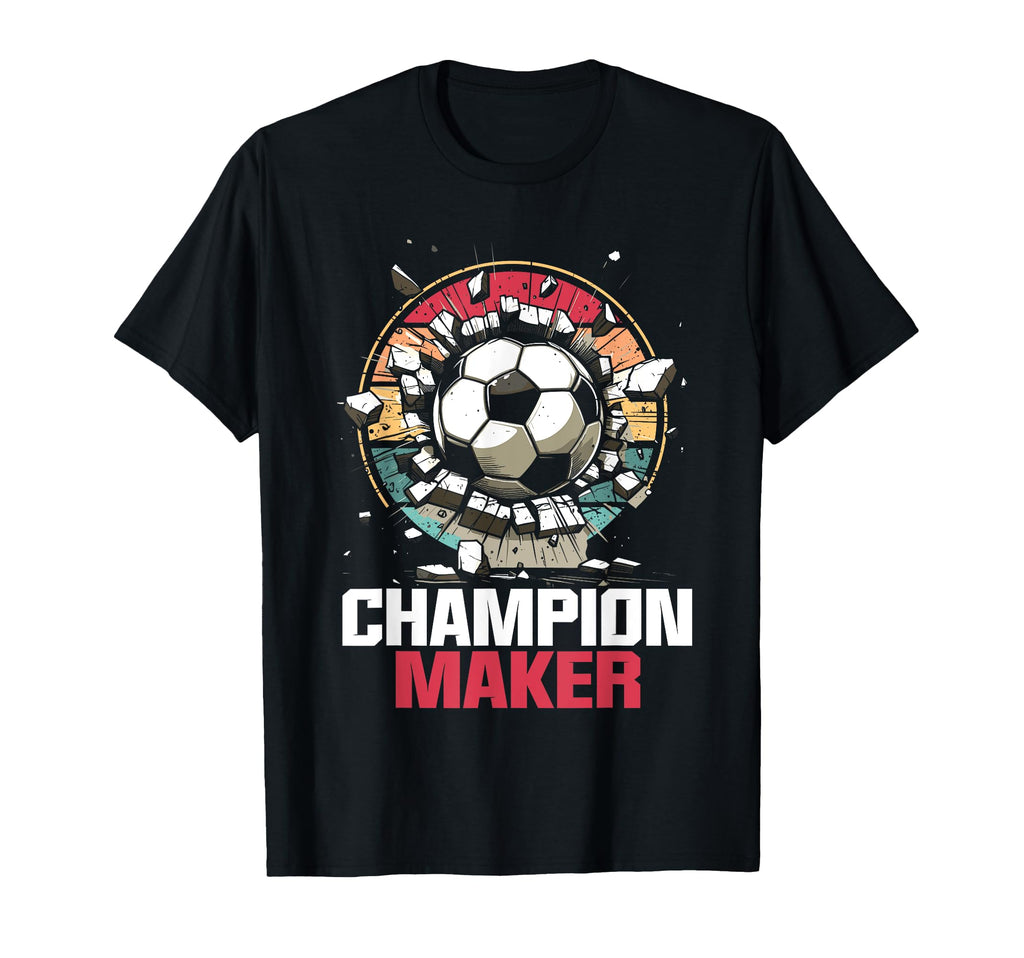Campion Maker Soccer Coach Football T-Shirt - Fun Novelty Design Men Women - T-Shirt, Sweatshirt, Hoodie