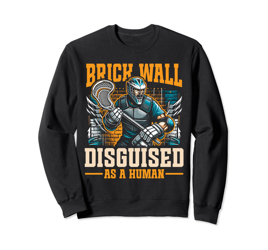 Funny Goalkeeper Lacrosse Goalie Sweatshirt - Unique Graphic Men Women - T-Shirt, Sweatshirt, Hoodie