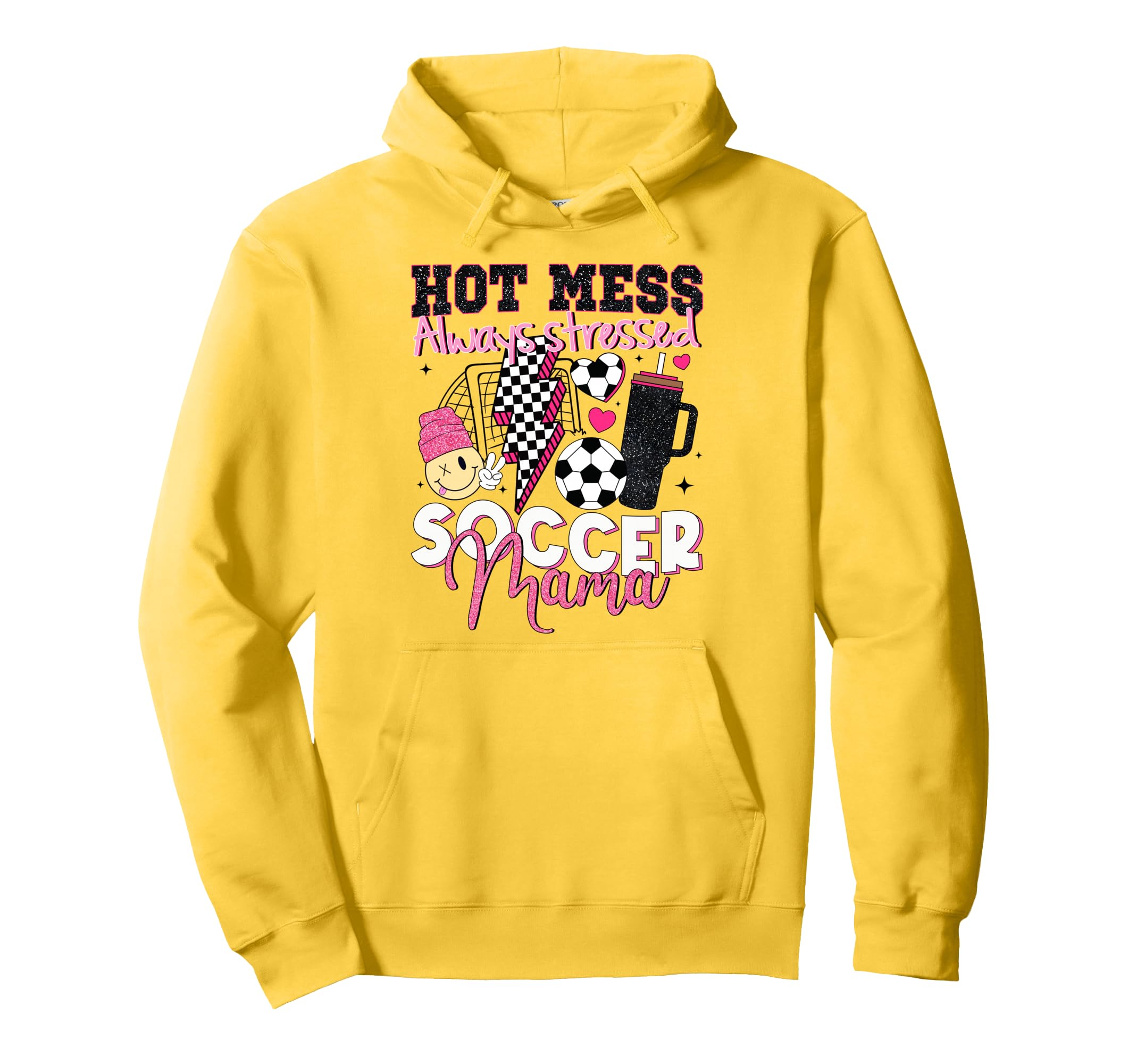 Hot Mess Always Stressed Soccer Mama Hoodie - Trendy Graphic Men Women - T-Shirt, Sweatshirt, Hoodie