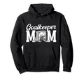Ice Hockey Goalkeeper Mom Hockey Goalie Hoodie - Trendy Graphic Unisex - T-Shirt, Sweatshirt, Hoodie