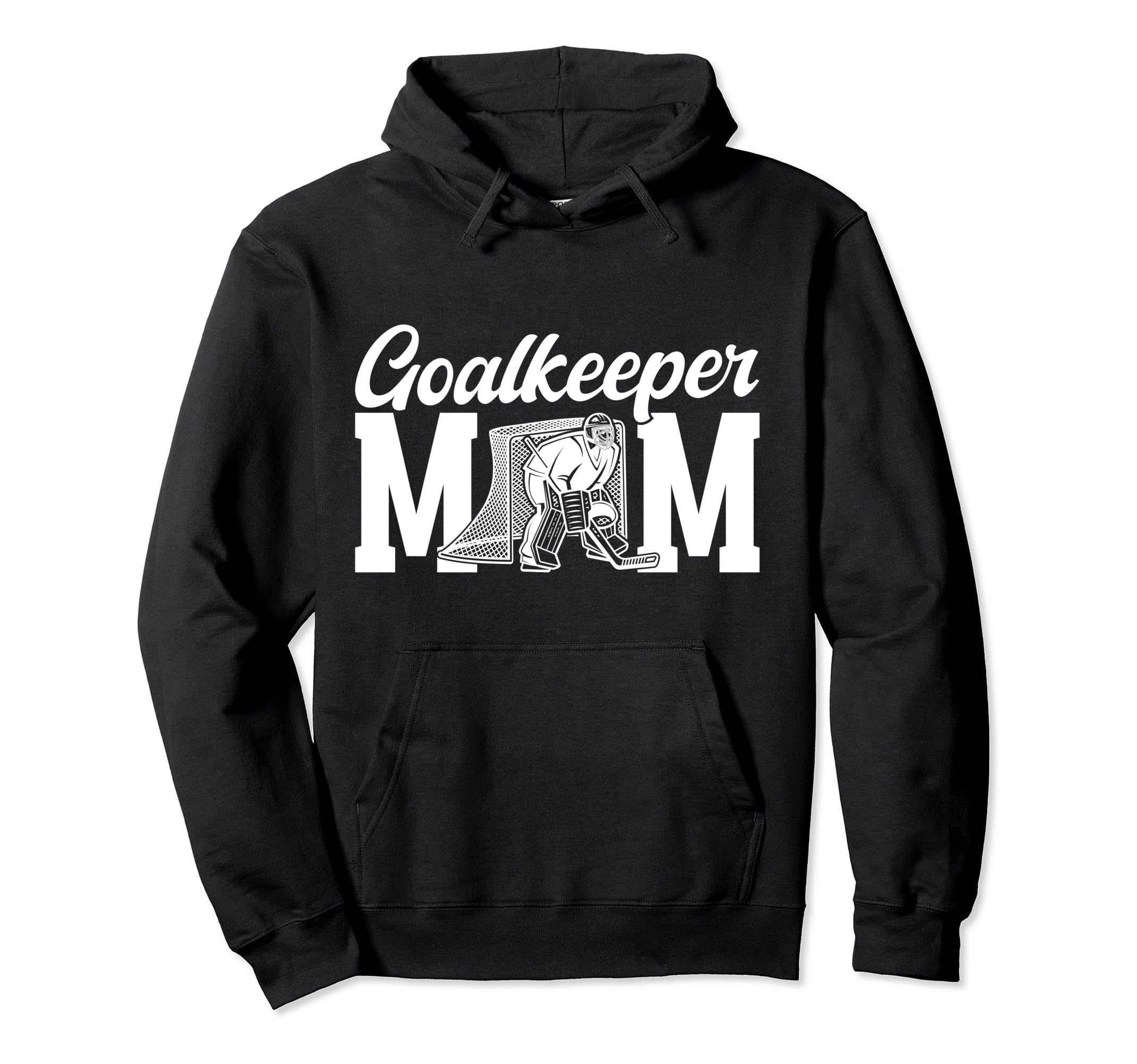 Ice Hockey Goalkeeper Mom Hockey Goalie Hoodie - Trendy Graphic Unisex - T-Shirt, Sweatshirt, Hoodie