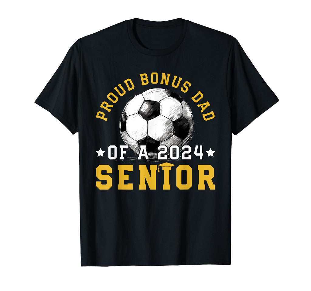 Class 2024 Bonus Dad Soccer Senior 2024 T-Shirt - Graphic Print for Adults - T-Shirt, Sweatshirt, Hoodie