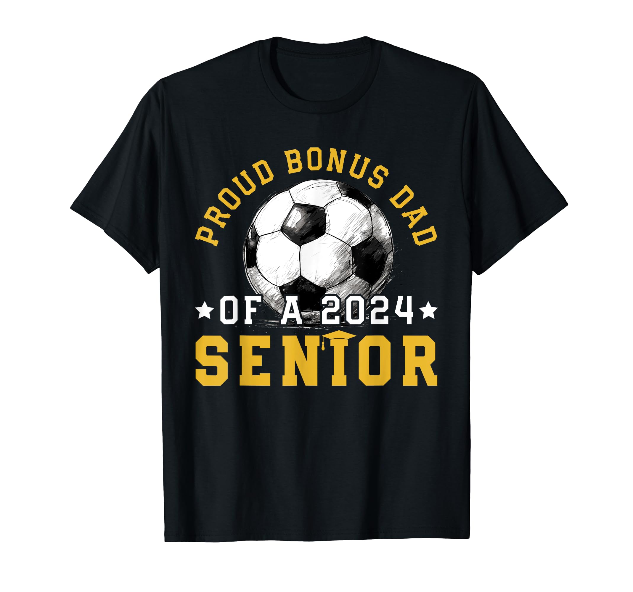 Class 2024 Bonus Dad Soccer Senior 2024 T-Shirt - Graphic Print for Adults - T-Shirt, Sweatshirt, Hoodie
