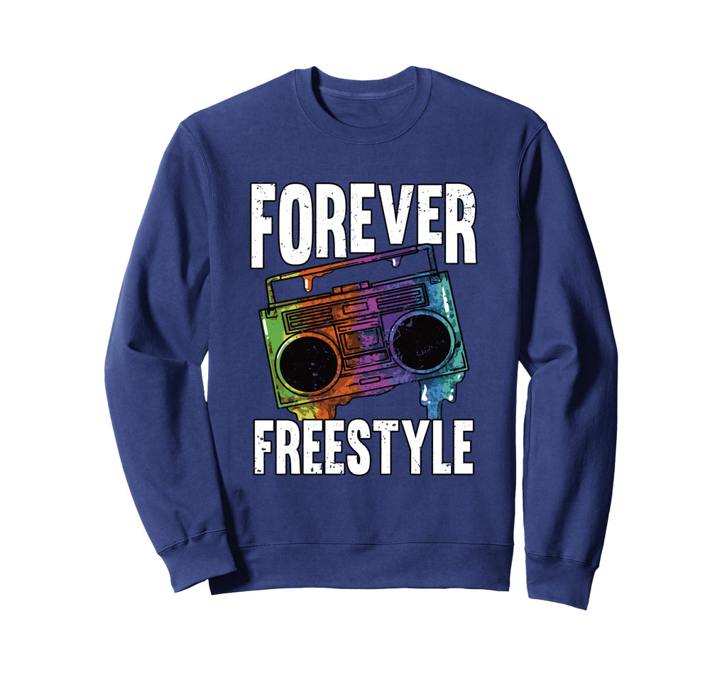 Forever Freestyle Hip Hop Old Sweatshirt - Novelty Apparel Men Women - T-Shirt, Sweatshirt, Hoodie