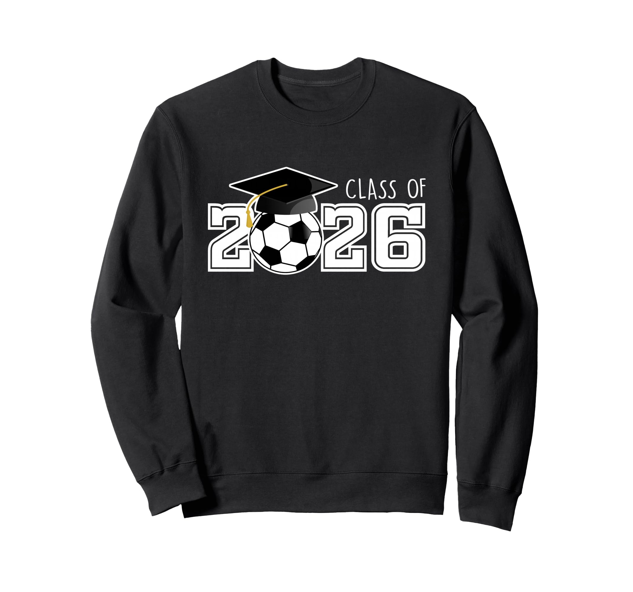 Class 2026 Senior 2026 Soccer Sweatshirt - Fun Novelty Design for Adults - T-Shirt, Sweatshirt, Hoodie