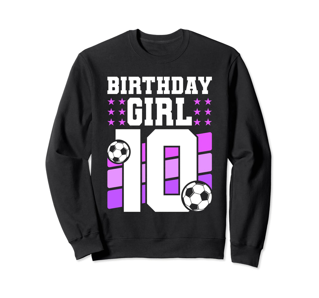 10 Years Old 10Th Birthday Gift Soccer Sweatshirt - Graphic Print Unisex - T-Shirt, Sweatshirt, Hoodie