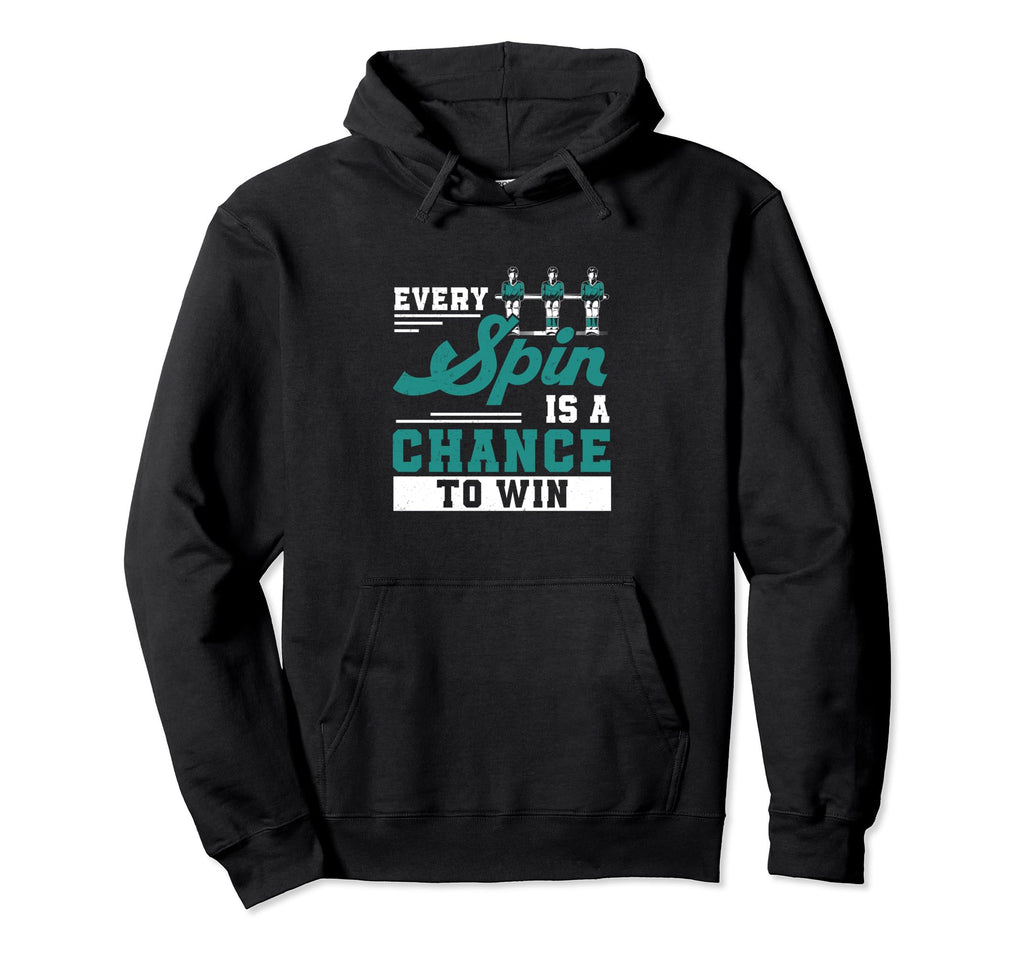 Every Spin Is Chance To Win Funny Hoodie - Aesthetic Graphic Unisex - T-Shirt, Sweatshirt, Hoodie