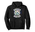 Soccer Sister Tie Dye Hoodie - Casual Everyday Wear Unisex - T-Shirt, Sweatshirt, Hoodie