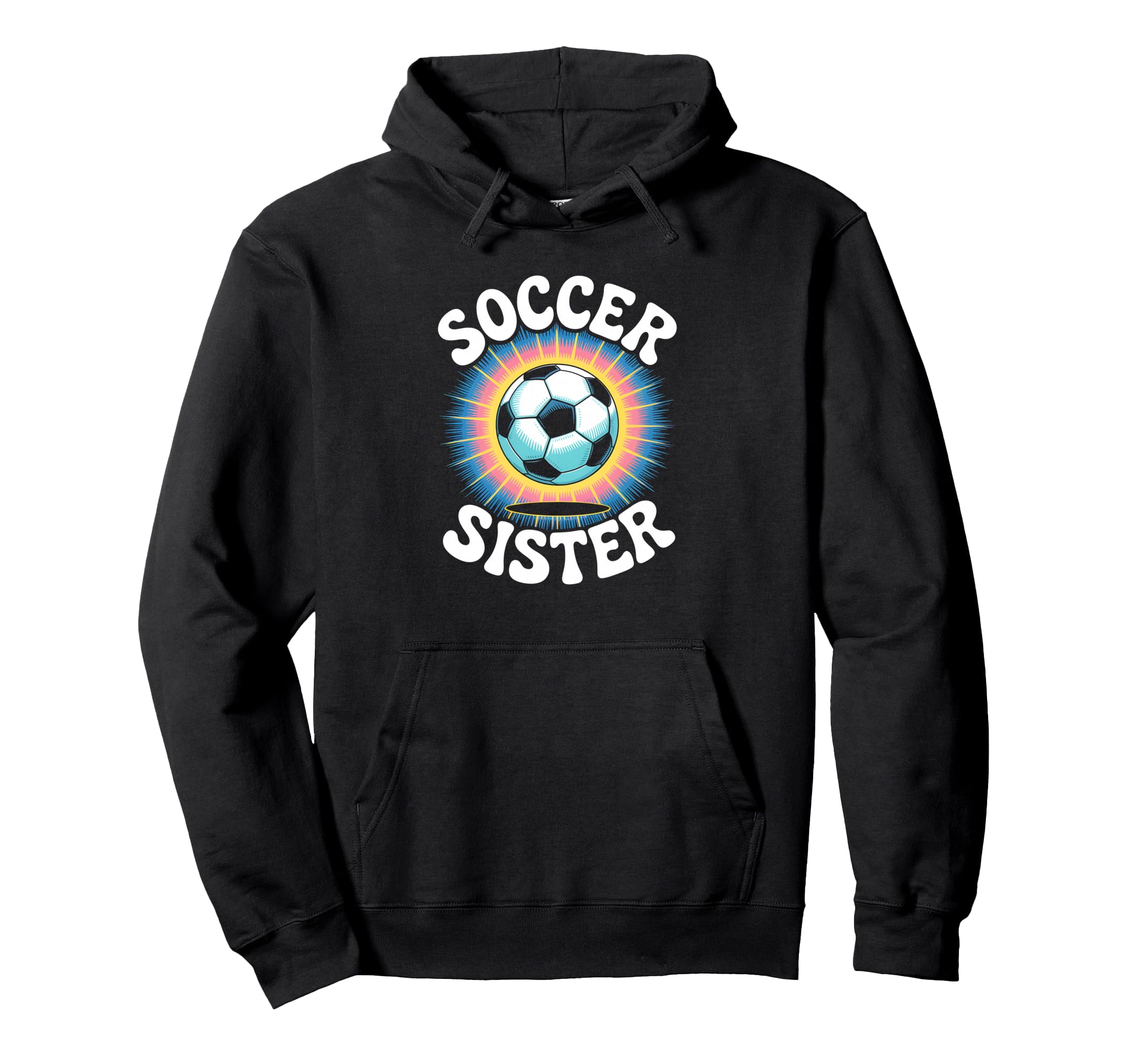 Soccer Sister Tie Dye Hoodie - Casual Everyday Wear Unisex - T-Shirt, Sweatshirt, Hoodie