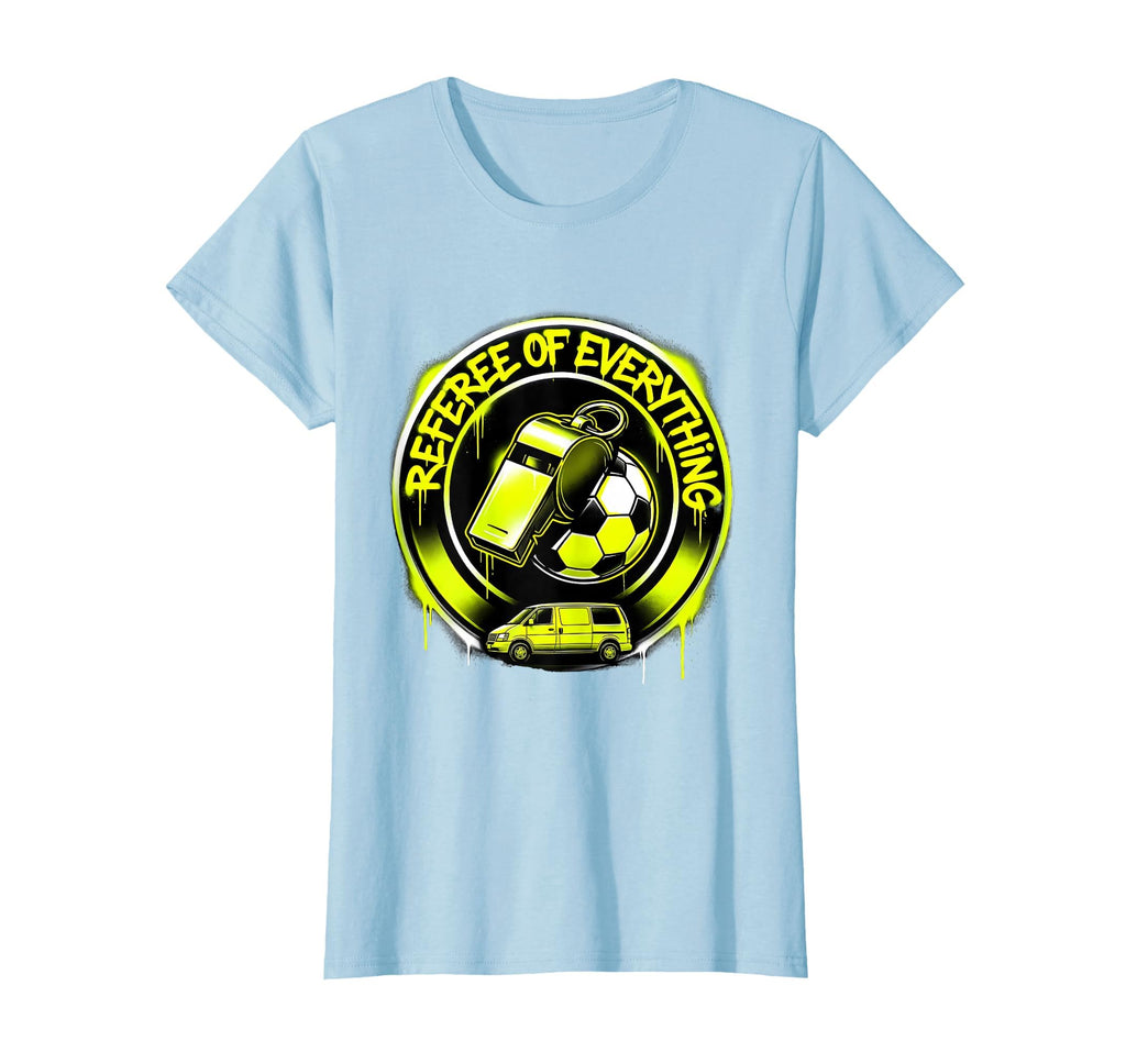 Referee Everything Soccer Mom T-Shirt - Fun Novelty Design Unisex - T-Shirt, Sweatshirt, Hoodie