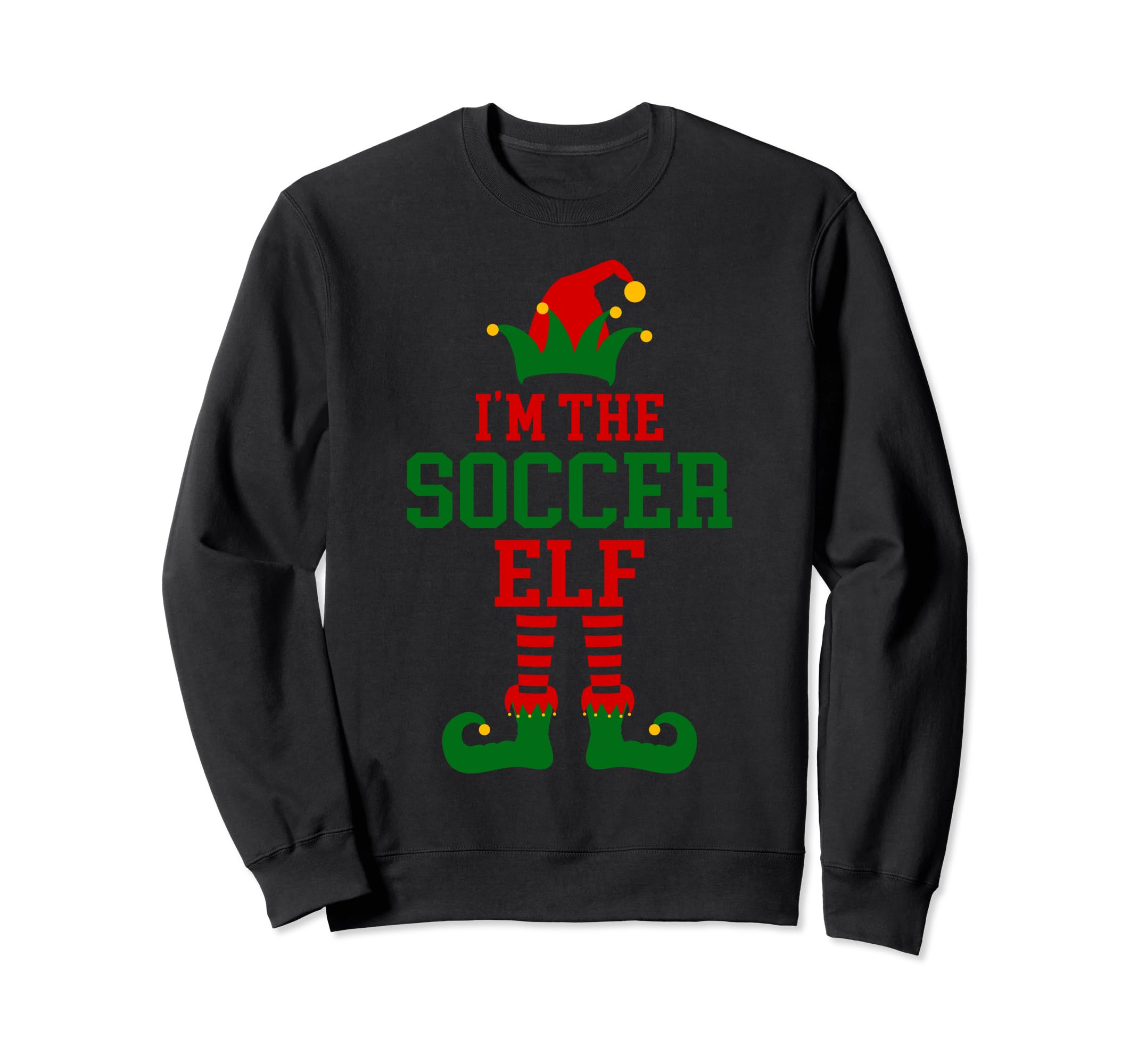 Family Matching Im Soccer Elf Sweatshirt - Streetwear Style Men Women - T-Shirt, Sweatshirt, Hoodie