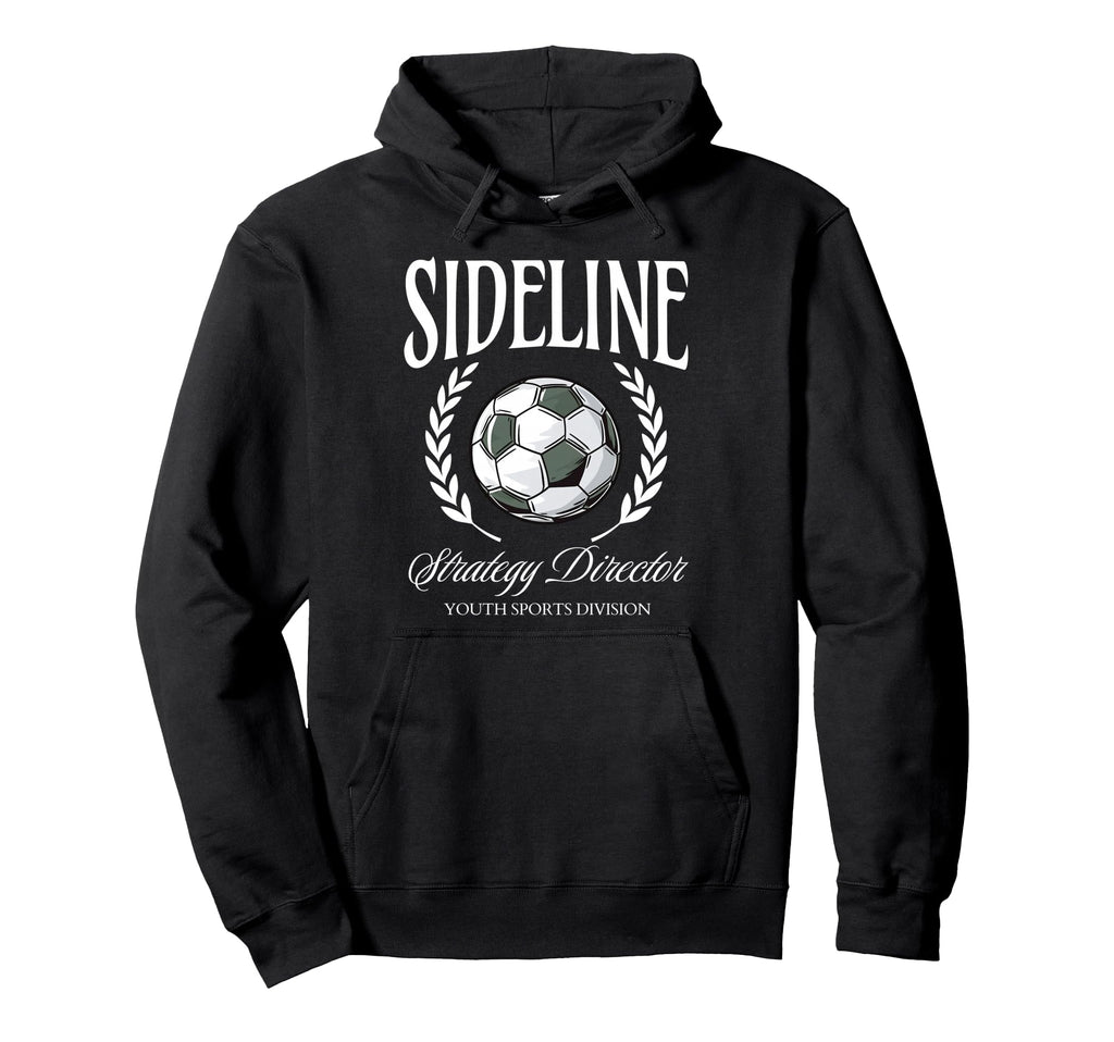Sideline Strategy Director Soccer Mom Sports Hoodie - Graphic Print Unisex - T-Shirt, Sweatshirt, Hoodie