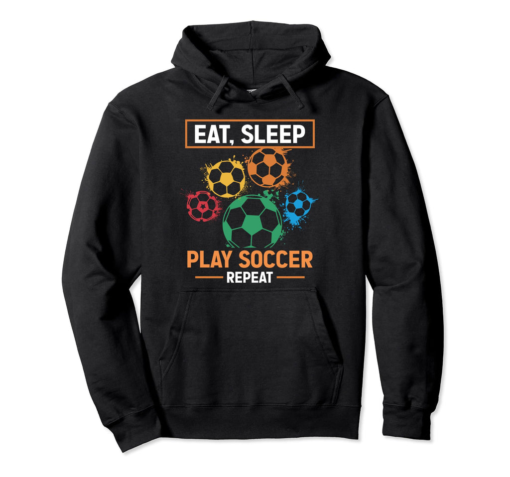 Eat Sleep Play Soccer Repeat Soccer Goal Hoodie - Unique Graphic Men Women - T-Shirt, Sweatshirt, Hoodie