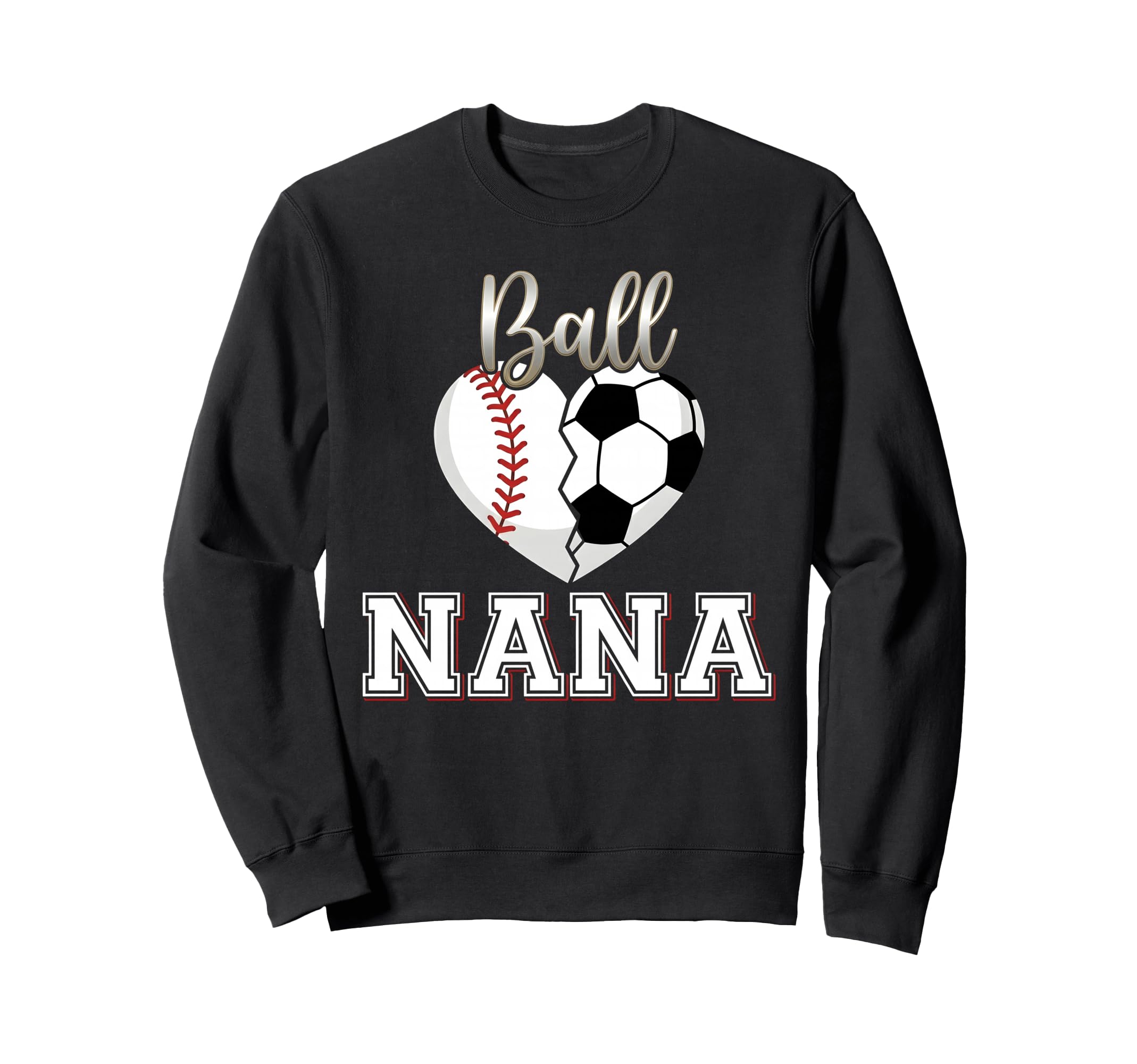 Ball Nana Baseball Soccer Heart Sweatshirt - Custom Art Print Men Women - T-Shirt, Sweatshirt, Hoodie