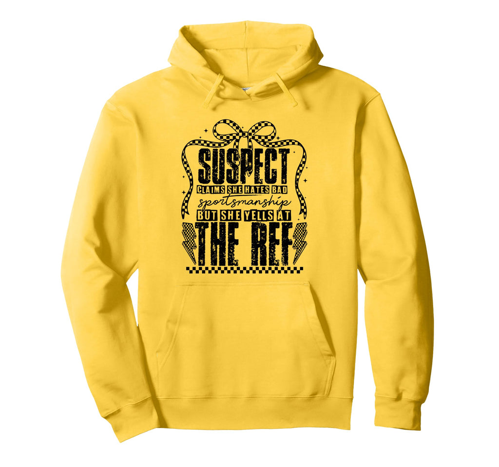 Suspect Claims But She Yells Ref Hoodie - Streetwear Style Unisex - T-Shirt, Sweatshirt, Hoodie