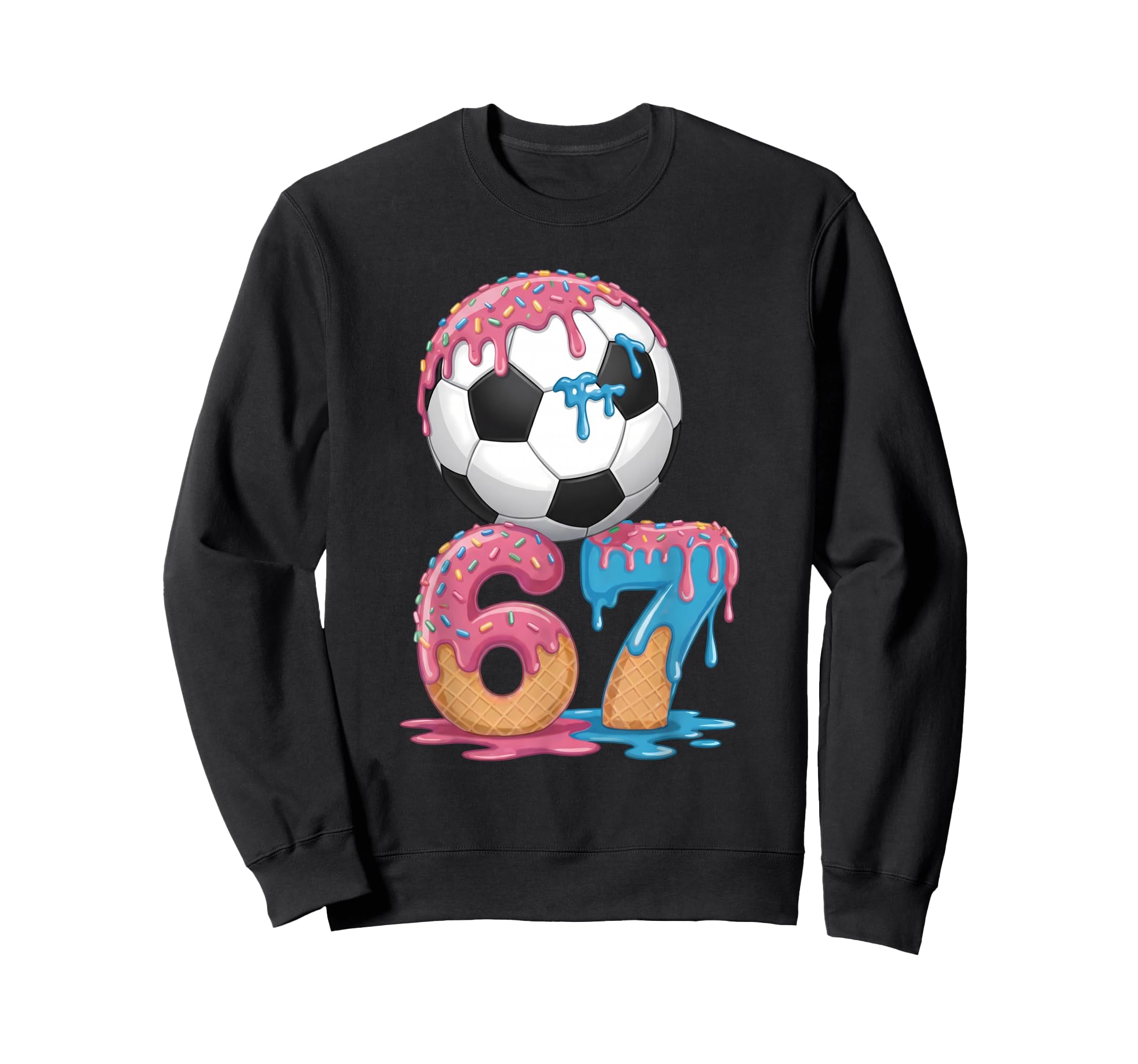 Soccer Drip Number 67 Soccer Player 67 Sweatshirt - Trendy Graphic Unisex - T-Shirt, Sweatshirt, Hoodie