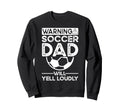 Soccer Dad Sweatshirt - Trendy Graphic Unisex - T-Shirt, Sweatshirt, Hoodie