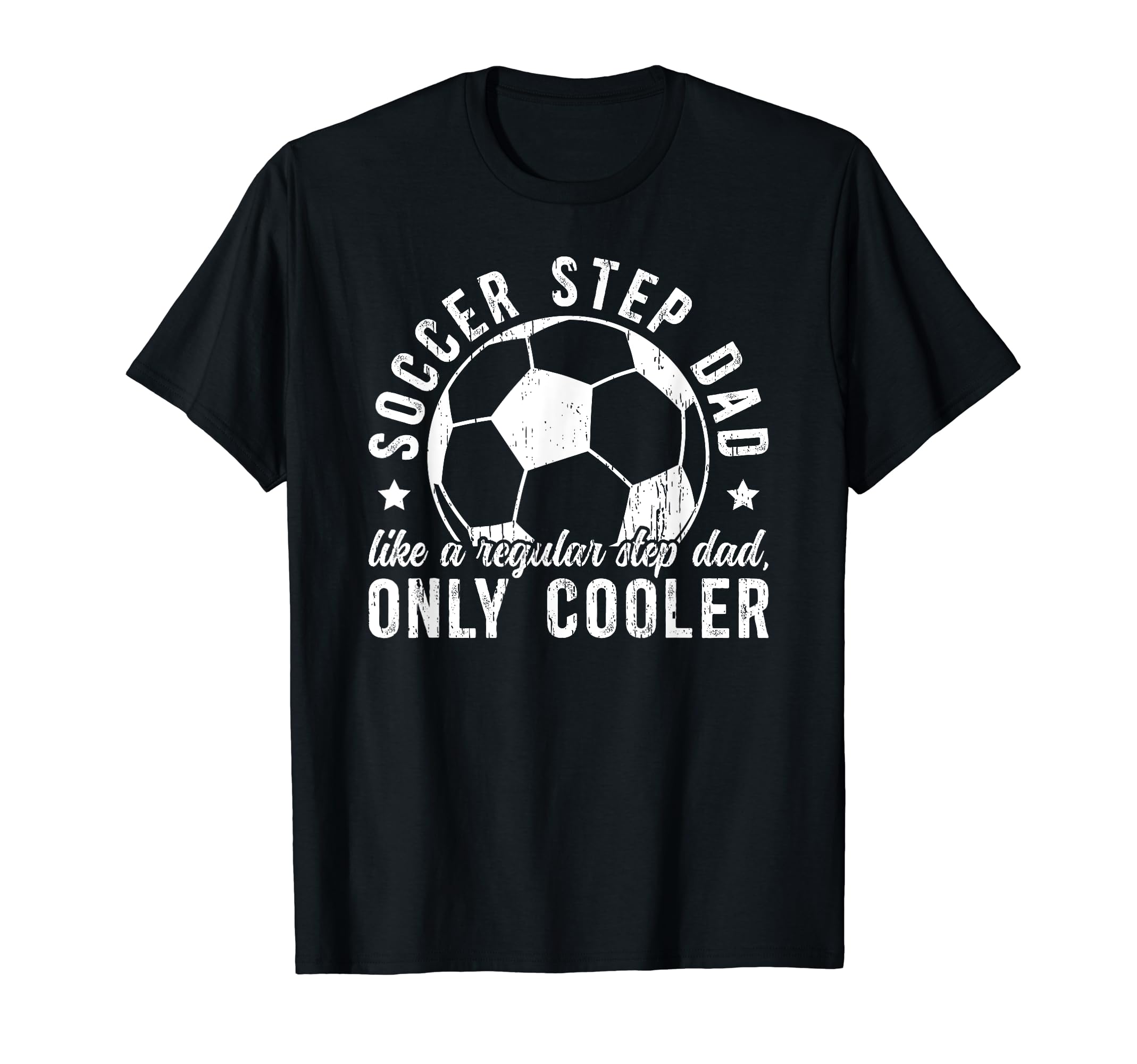 Soccer Step Dad Soccer Player T-Shirt - Novelty Apparel Men Women - T-Shirt, Sweatshirt, Hoodie