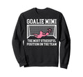 Funny Soccer Goalie Mimi Sweatshirt - Casual Everyday Wear Men Women - T-Shirt, Sweatshirt, Hoodie