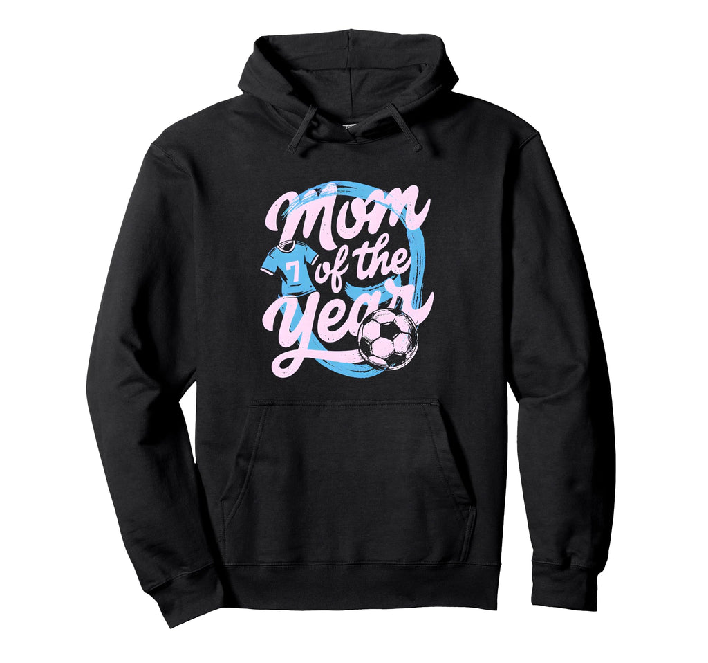 Mom Year Soccer Mom Pride Hoodie - Casual Everyday Wear for Adults - T-Shirt, Sweatshirt, Hoodie