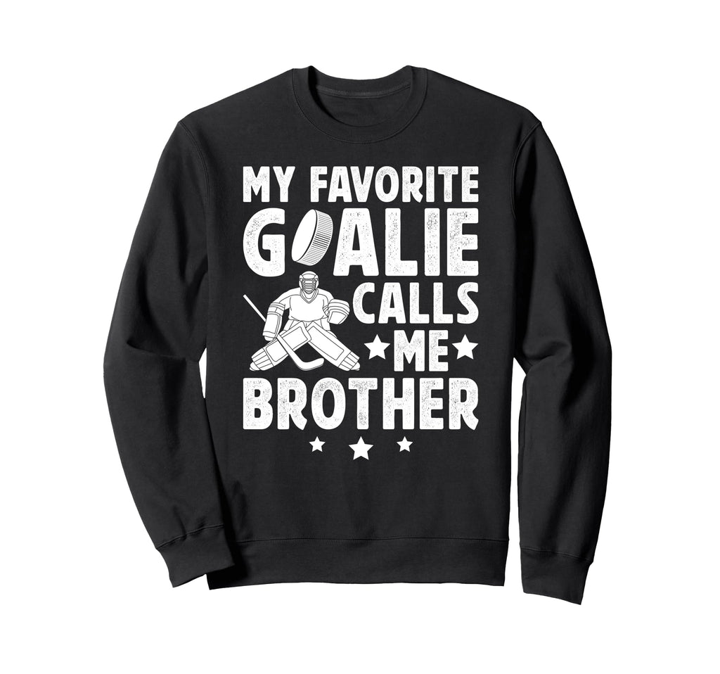 Proud Ice Hockey Goalie Brother Hockey Sweatshirt - Trendy Graphic Unisex - T-Shirt, Sweatshirt, Hoodie