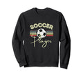 Soccer Player Fun Sweatshirt - Fun Novelty Design Unisex - T-Shirt, Sweatshirt, Hoodie