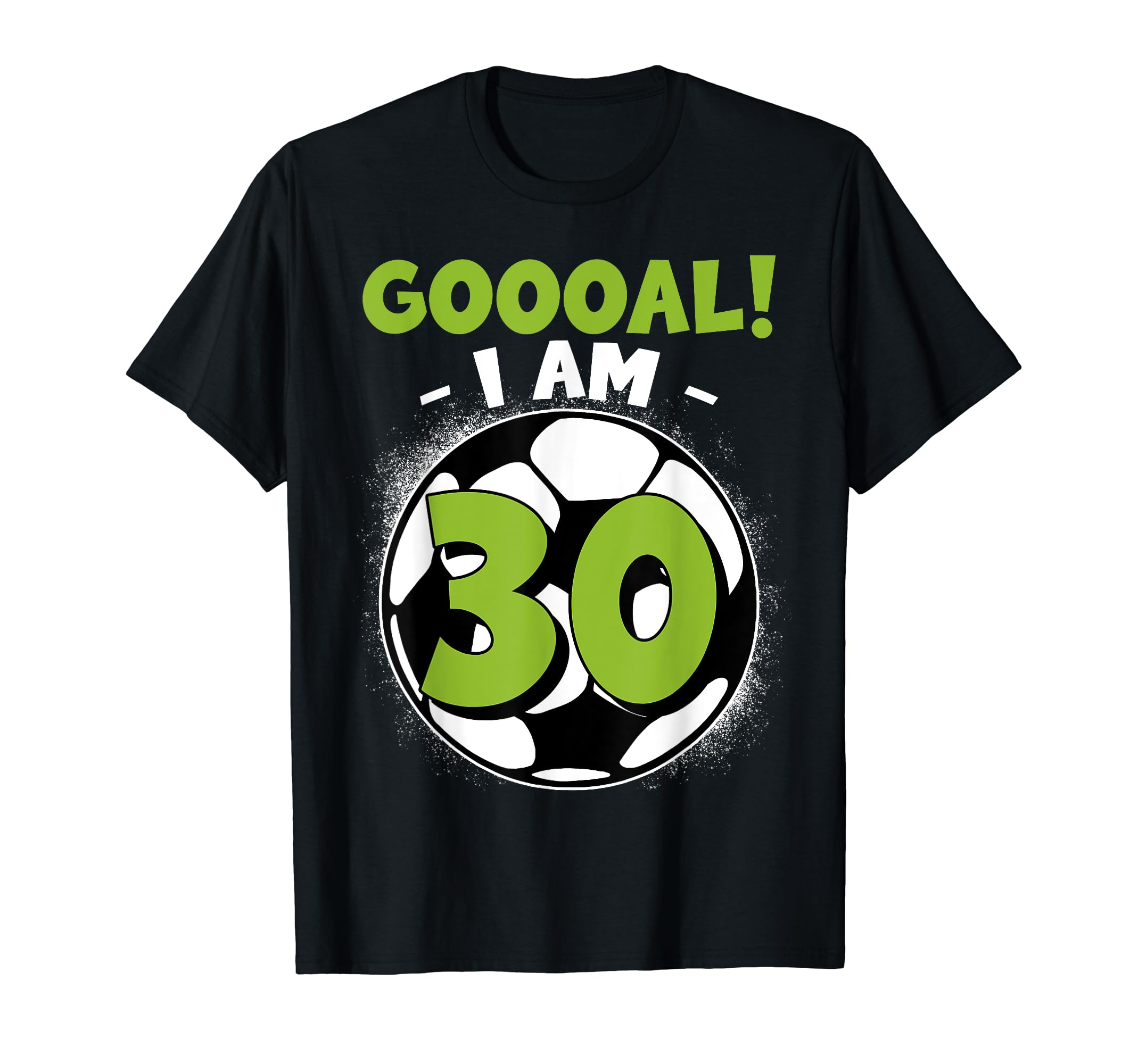 30 Year Old Birthday Soccer Themed T-Shirt - Novelty Apparel Men Women - T-Shirt, Sweatshirt, Hoodie