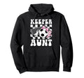 Groovy Soccer Keeper Aunt Soccer Hoodie - Casual Everyday Wear Men Women - T-Shirt, Sweatshirt, Hoodie