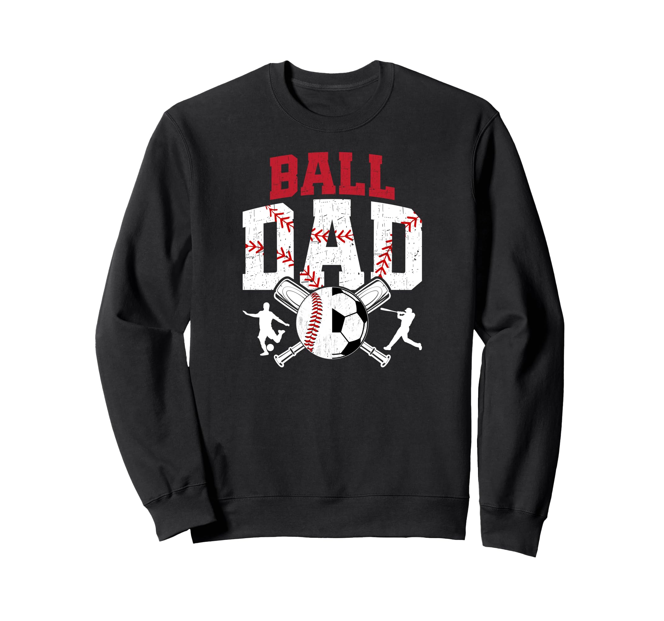 Ball Dad Baseball Soccer Dad Sweatshirt - Streetwear Style for Adults - T-Shirt, Sweatshirt, Hoodie