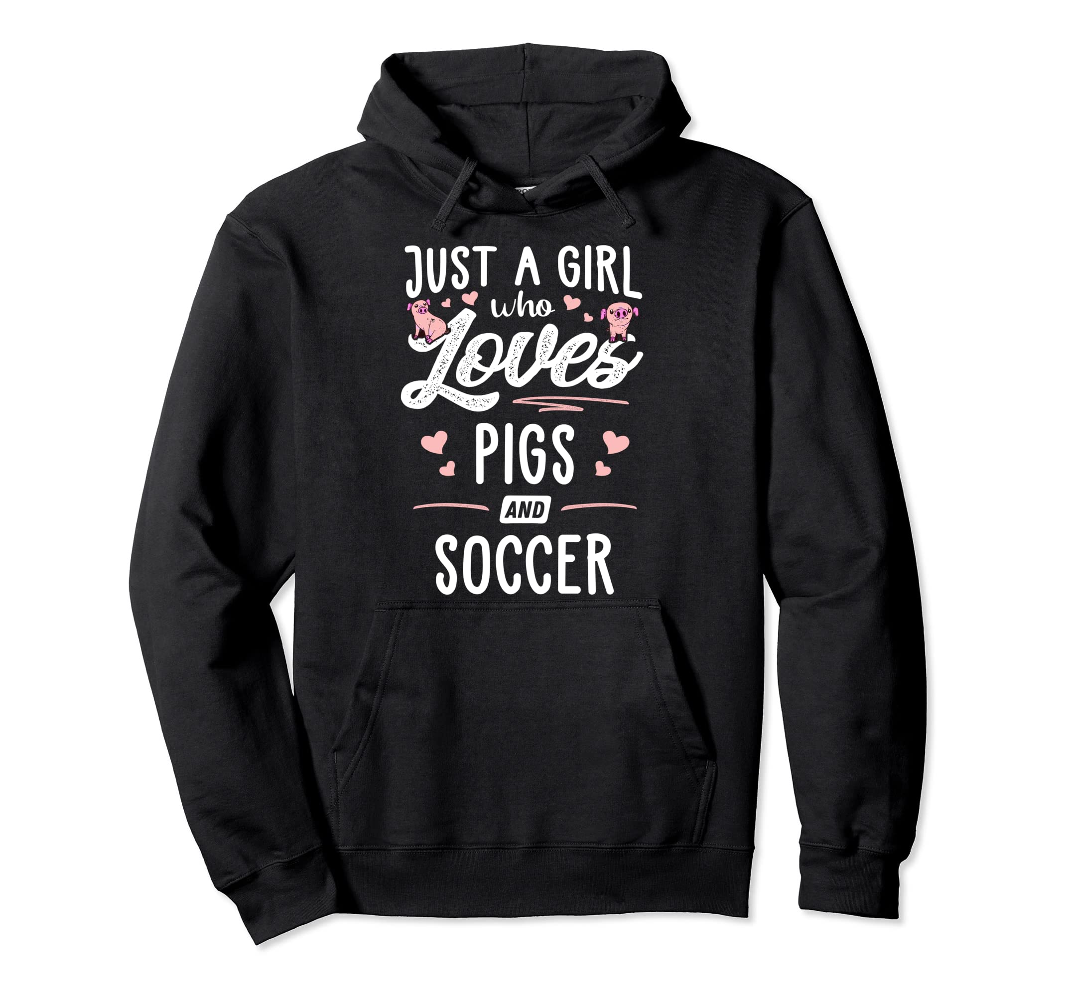 Just Who Loves Pigs And Soccer Gift Hoodie - Streetwear Style Men Women - T-Shirt, Sweatshirt, Hoodie
