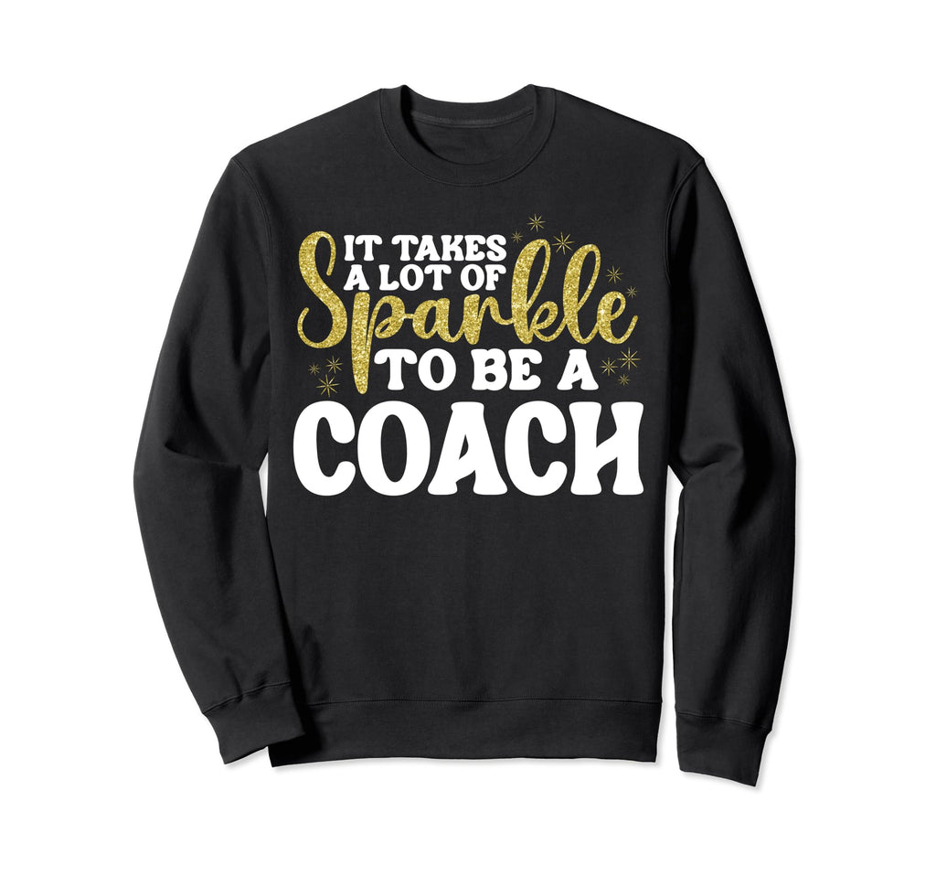 Coach Funny Sparkle Appreciation Sweatshirt - Aesthetic Graphic for Adults - T-Shirt, Sweatshirt, Hoodie
