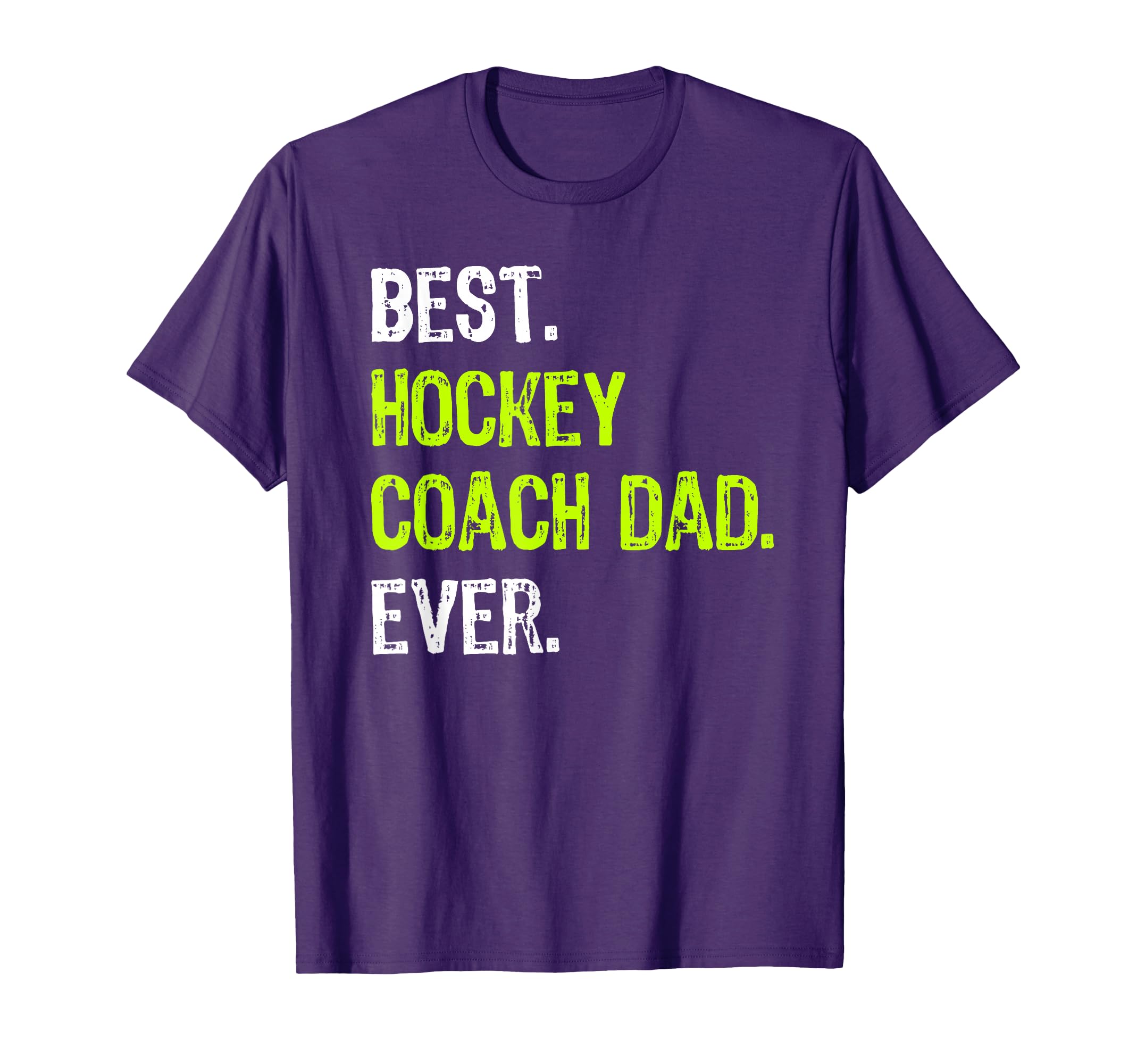 Best Hockey Coach Dad Ever Fathers Day T-Shirt - Minimalist Print Unisex - T-Shirt, Sweatshirt, Hoodie