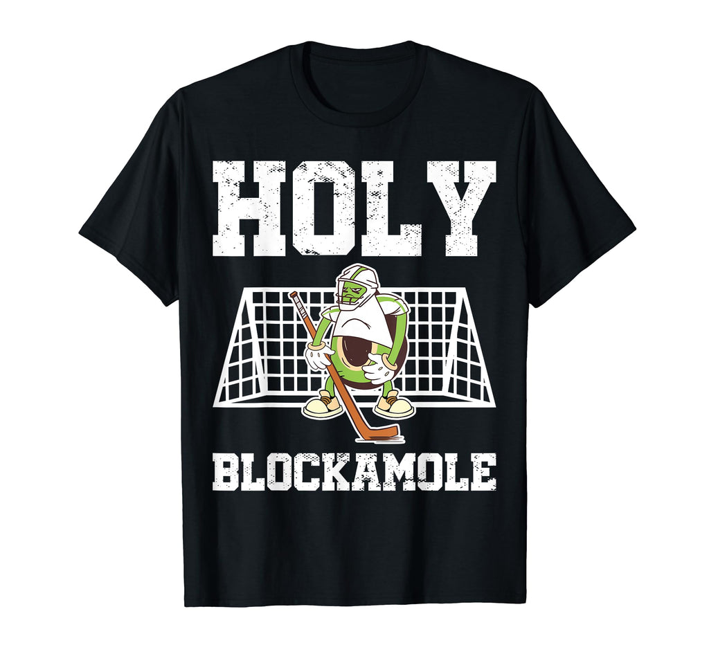 Holy Blockamole Ice Hockey Goalie T-Shirt - Novelty Apparel for Adults - T-Shirt, Sweatshirt, Hoodie
