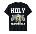 Holy Blockamole Ice Hockey Goalie T-Shirt - Novelty Apparel for Adults - T-Shirt, Sweatshirt, Hoodie