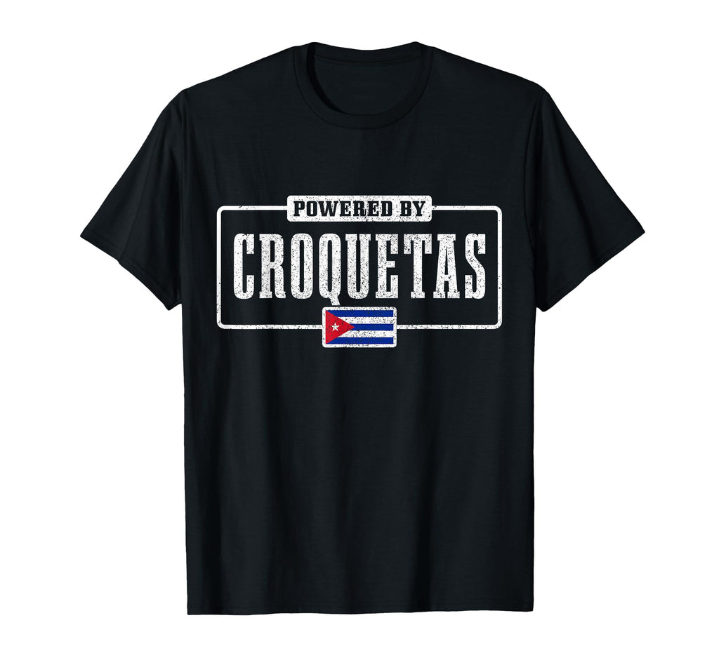 Powered Croquetas Cuban Flag Pride T-Shirt - Unique Graphic Men Women - T-Shirt, Sweatshirt, Hoodie