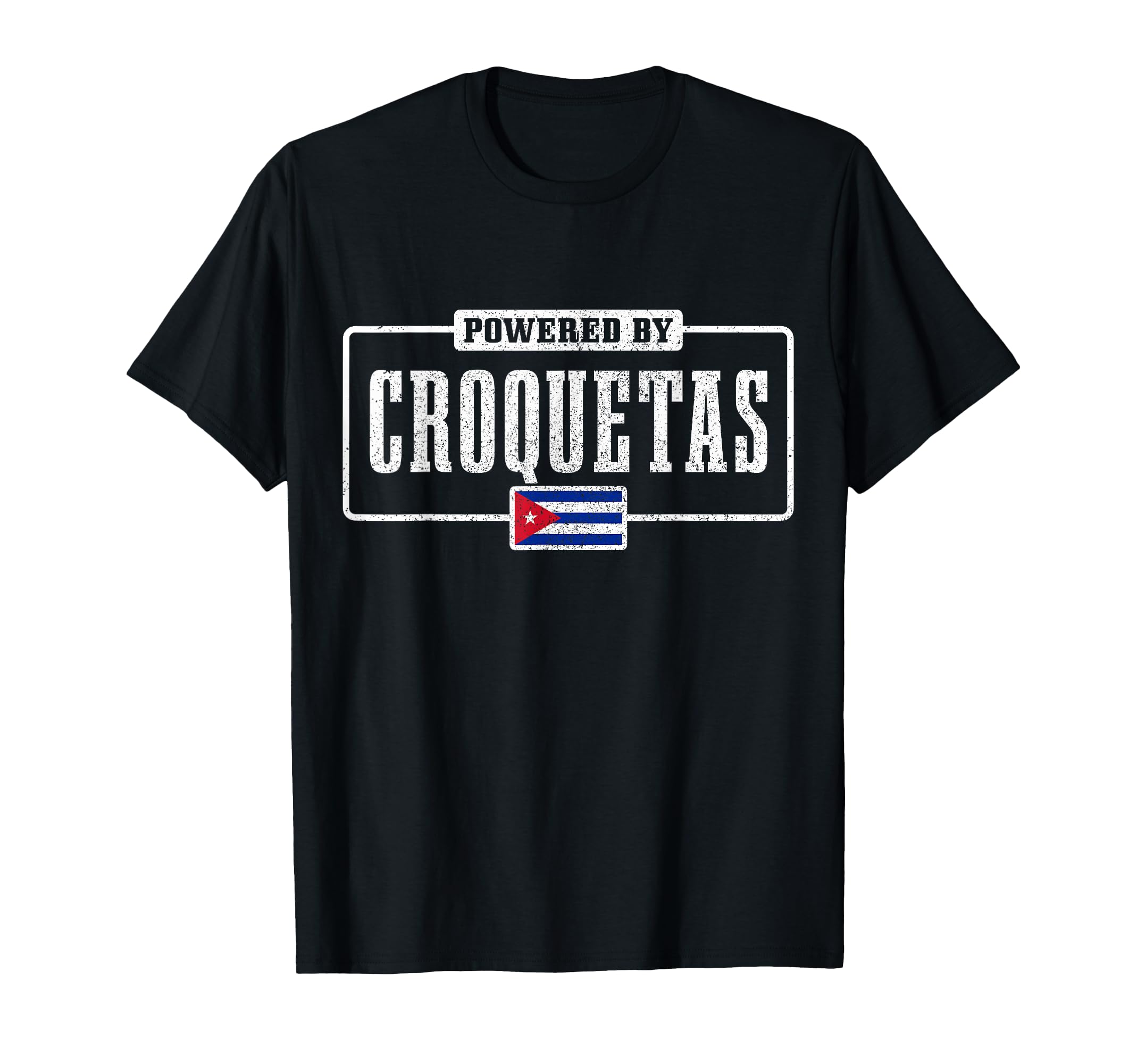 Powered Croquetas Cuban Flag Pride T-Shirt - Unique Graphic Men Women - T-Shirt, Sweatshirt, Hoodie