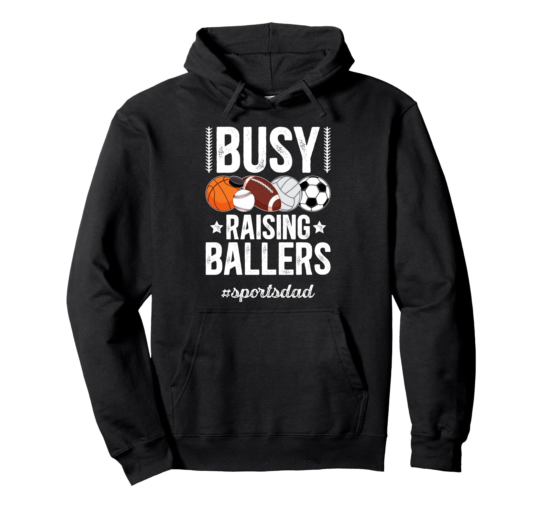 Busy Raising Ballers Sports Dad Sports Hoodie - Graphic Print Men Women - T-Shirt, Sweatshirt, Hoodie