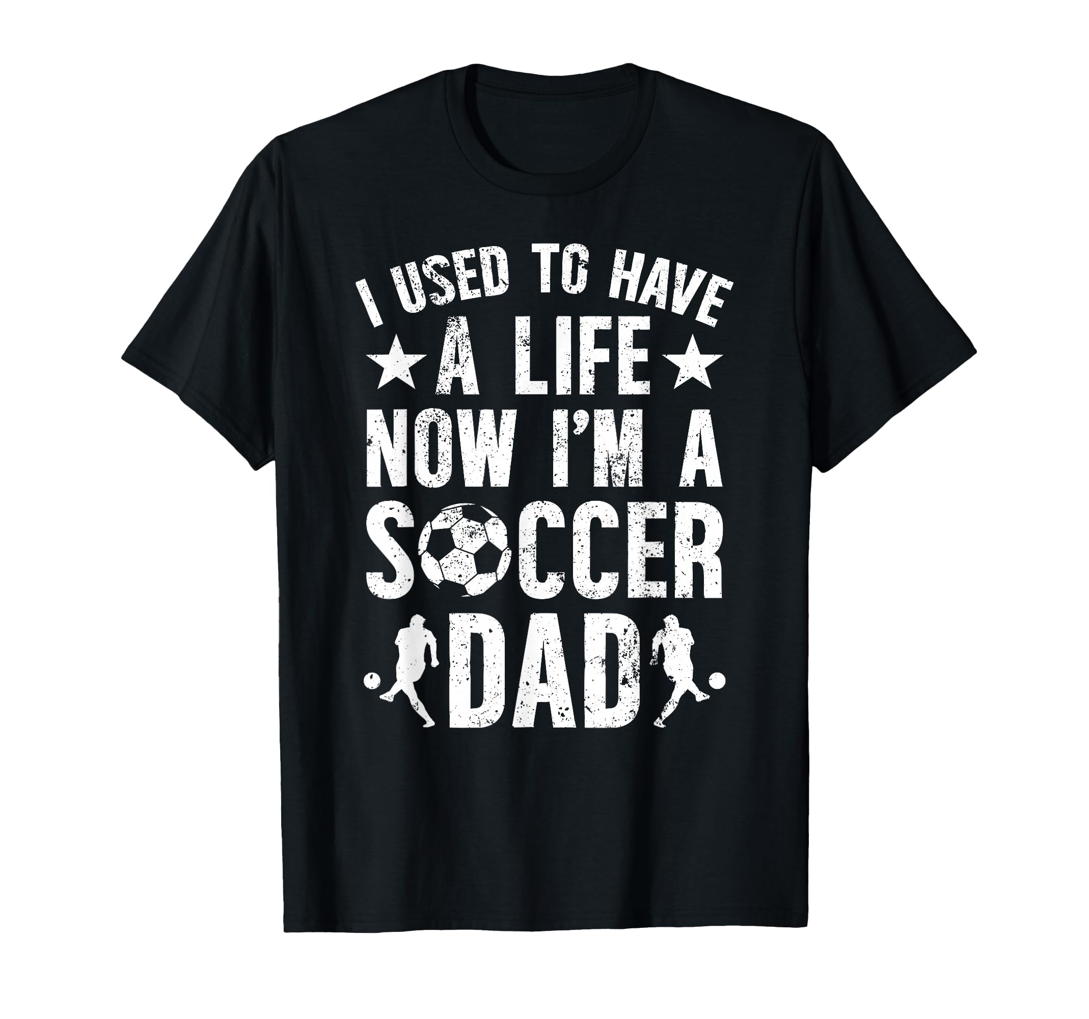 Now Im Soccer Dad Soccer Player Father T-Shirt - Minimalist Print Unisex - T-Shirt, Sweatshirt, Hoodie
