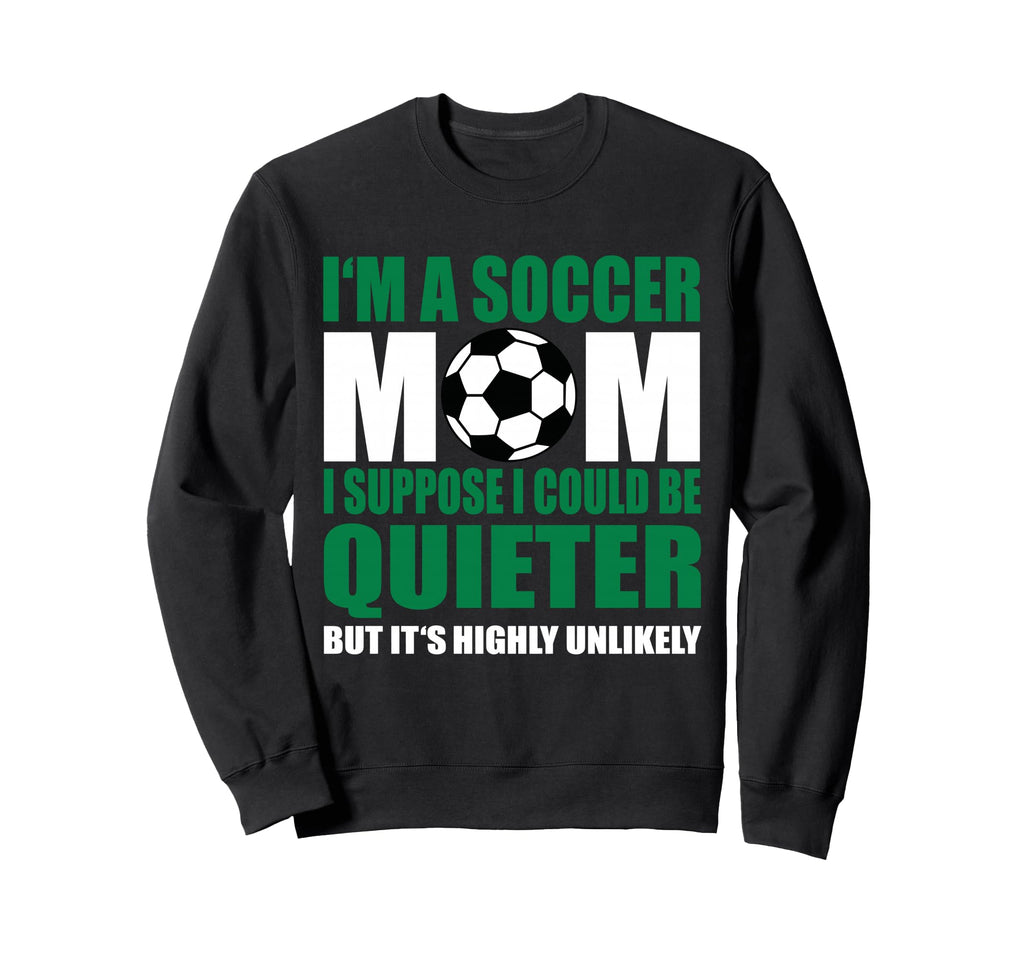 Soccer Mom Sweatshirt - Unique Graphic Unisex - T-Shirt, Sweatshirt, Hoodie