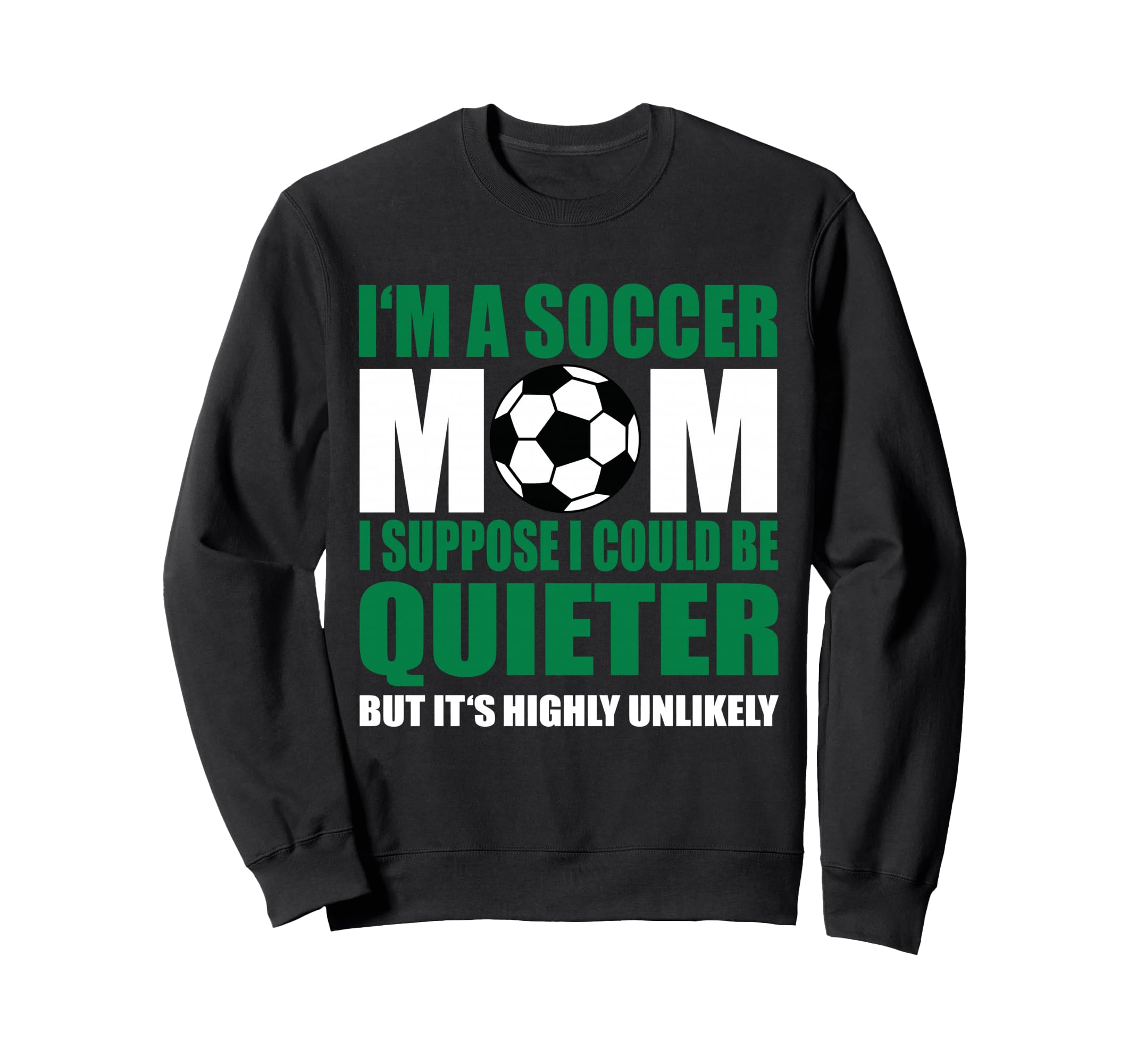 Soccer Mom Sweatshirt - Unique Graphic Unisex - T-Shirt, Sweatshirt, Hoodie