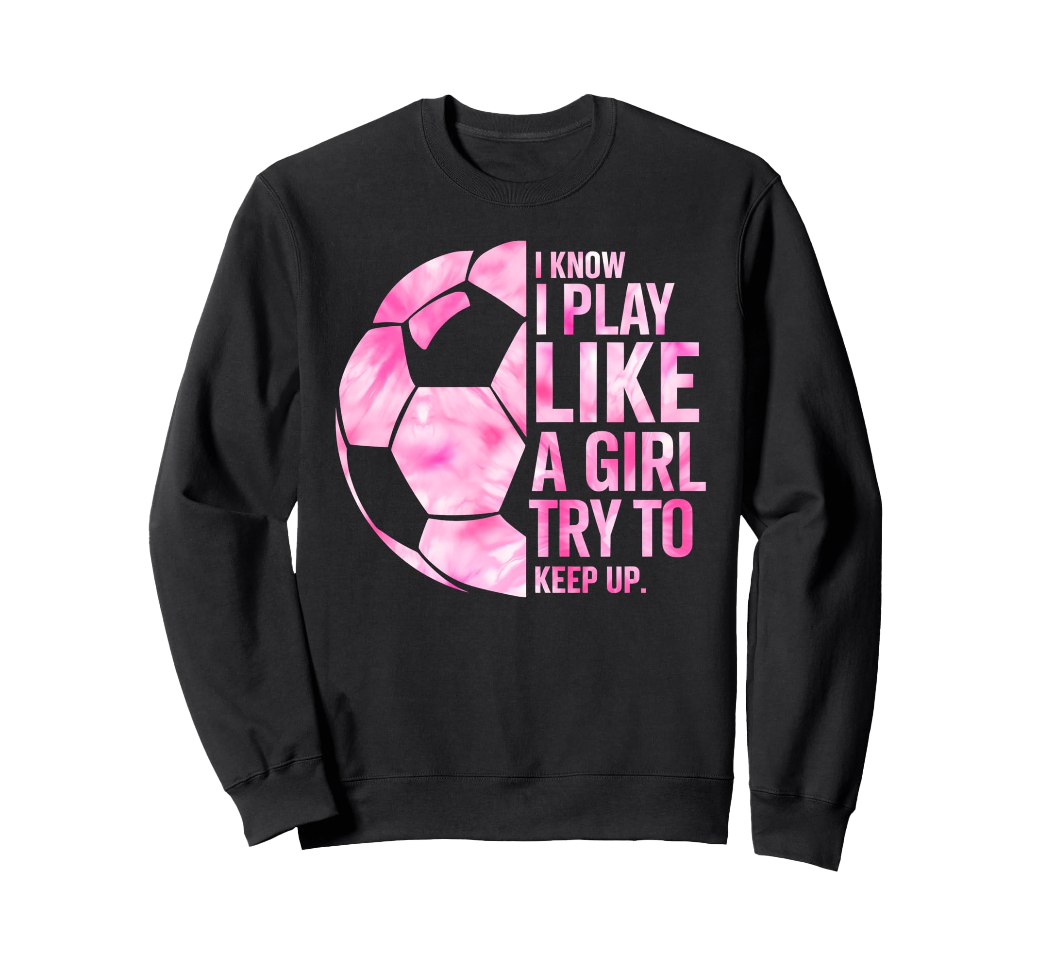 I Know I Play Like Try To Sweatshirt - Casual Everyday Wear for Adults - T-Shirt, Sweatshirt, Hoodie