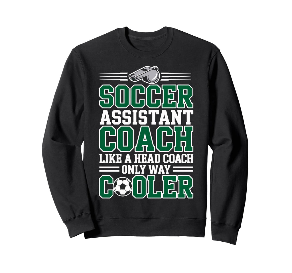 Soccer Assistant Coach Like Head Sweatshirt - Trendy Graphic for Adults - T-Shirt, Sweatshirt, Hoodie