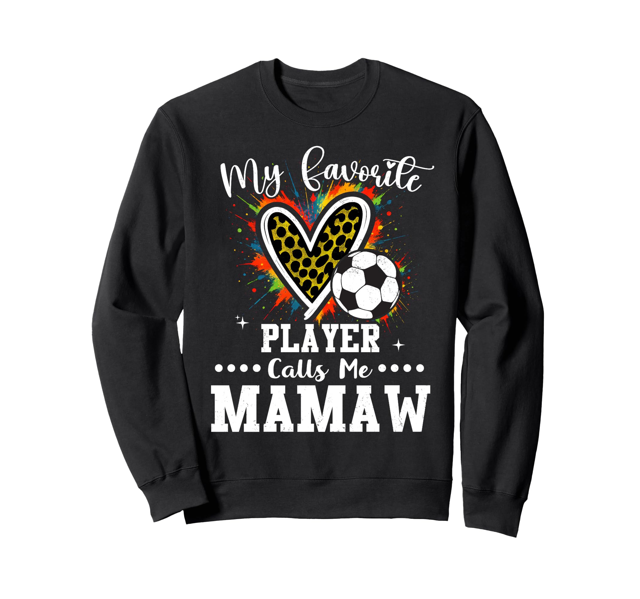 My Favorite Soccer Player Calls Me Sweatshirt - Streetwear Style Unisex - T-Shirt, Sweatshirt, Hoodie