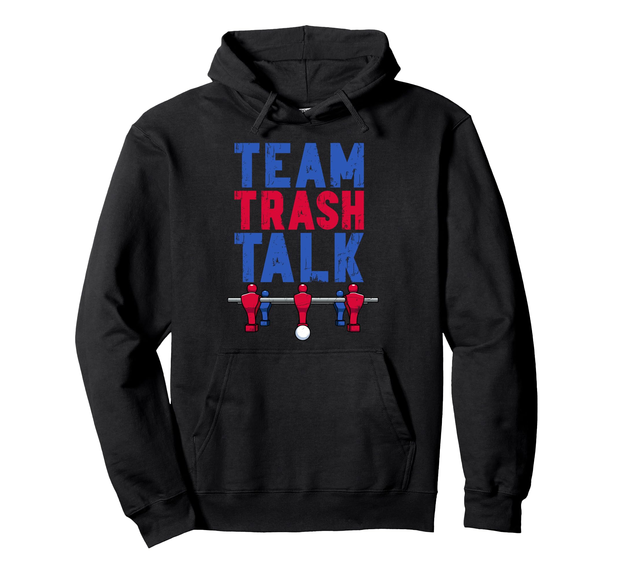 Funny Foosball Table Soccer Team Trash Hoodie - Unique Graphic for Adults - T-Shirt, Sweatshirt, Hoodie