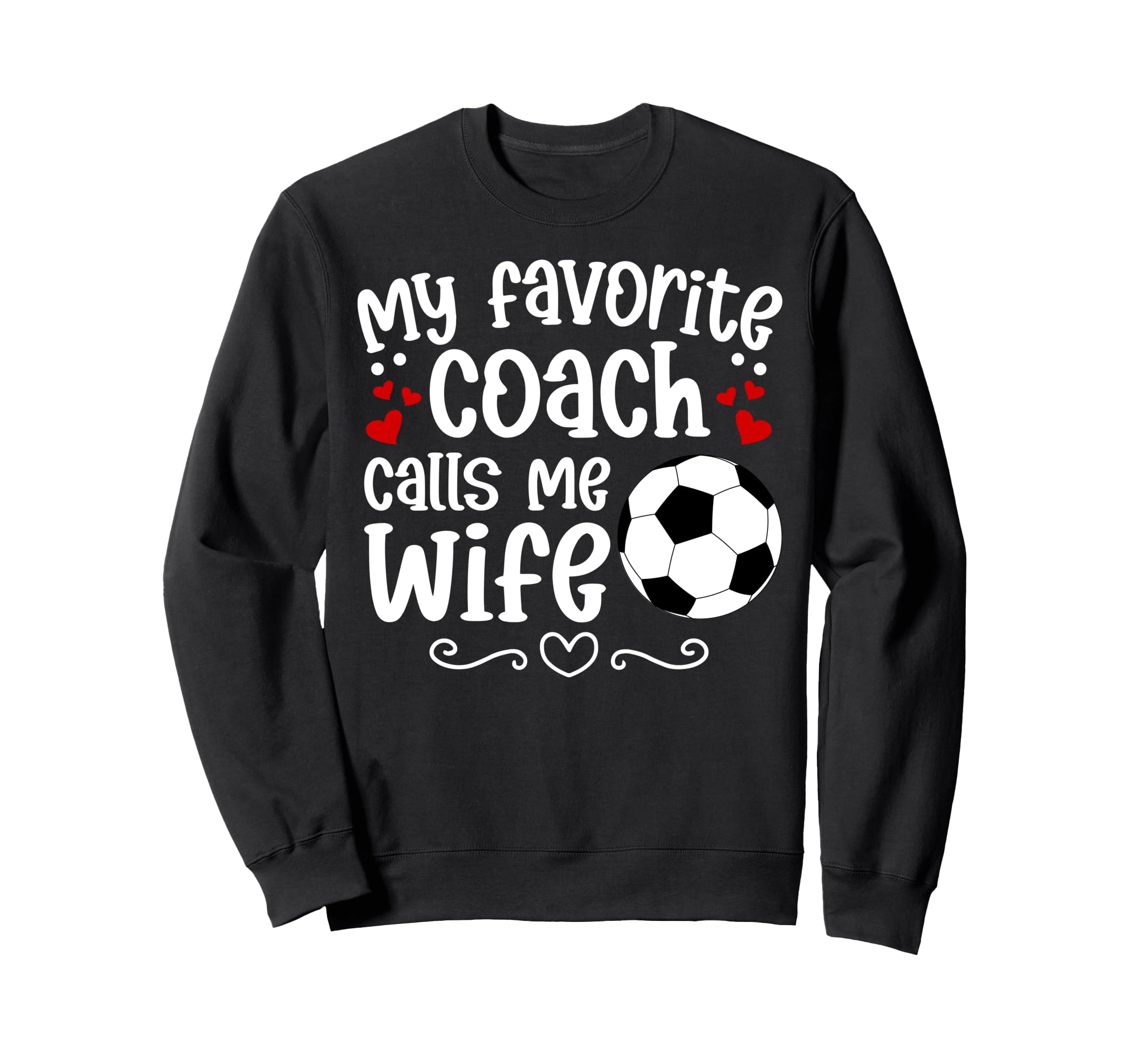 Proud Soccer Coachs Wife Soccer Coach Sweatshirt - Novelty Apparel Unisex - T-Shirt, Sweatshirt, Hoodie
