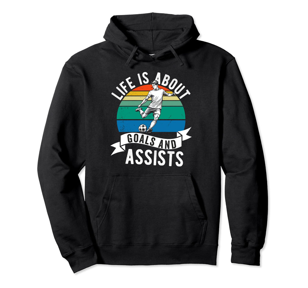 Lifes About Goals And Assists Soccer Hoodie - Trendy Graphic Men Women - T-Shirt, Sweatshirt, Hoodie