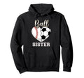 Ball Sister Baseball Soccer Heart Hoodie - Fun Novelty Design Men Women - T-Shirt, Sweatshirt, Hoodie