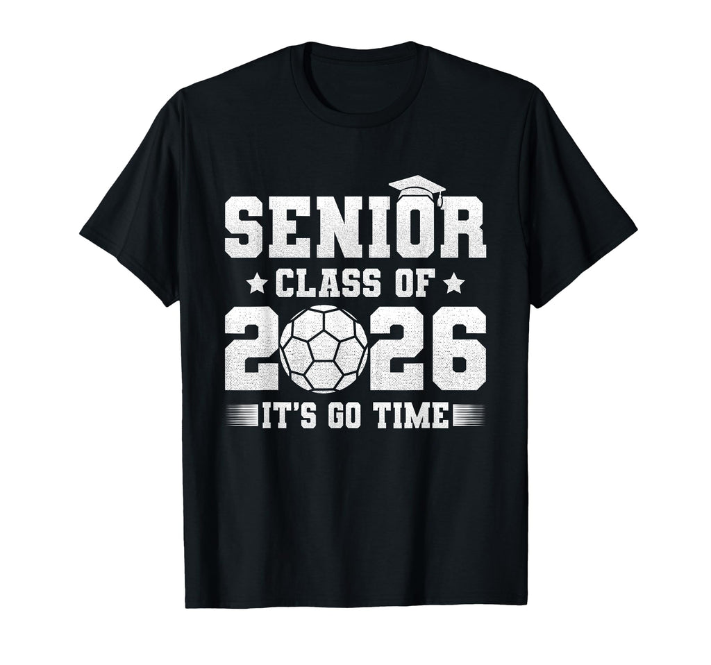 Senior Class 2026 Soccer Graduation T-Shirt - Fun Novelty Design Men Women - T-Shirt, Sweatshirt, Hoodie